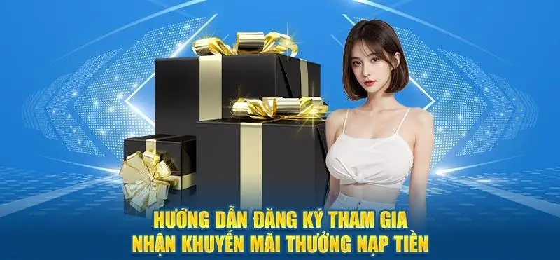 Hướng dẫn đăng ký để có thể nhận những ưu đãi về nạp tiền và khuyến mãi