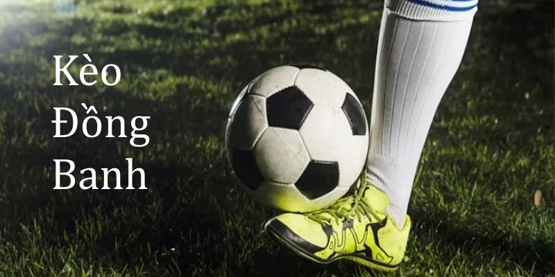 Luật chơi kèo đồng banh tại Jun88 được trình bày rõ ràng